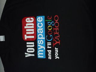 You tube my space and Ill google your yahoo Black T Shirt Adult XL 