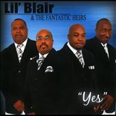 Yes by the Fantastic Heirs, Lil Blair CD, Feb 2011, Malaco