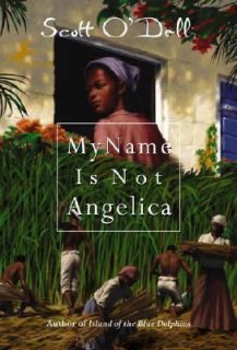 My Name Is Not Angelica by Scott ODell 1990, Paperback