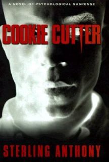 Cookie Cutter by Sterling Anthony 1999, Hardcover