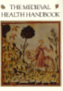 Medieval Health Handbook Tacuinum Sanitatis by Luisa Cogliati Arano 