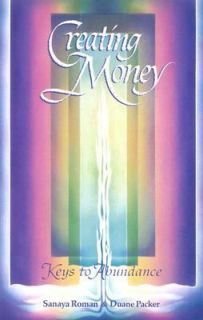 Creating Money Keys to Abundance by Sanaya Roman and Duane Packer 1992 