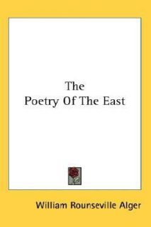   Poetry of the East by William Rounseville Alger 2007, Hardcover
