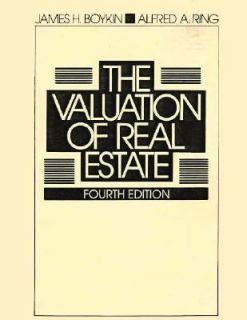 The Valuation of Real Estate by Alfred A. Ring and James H. Boykin 
