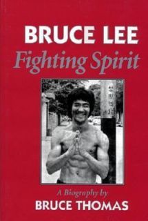 Bruce Lee  Fighting Spirit   A Biography by Bruce Thomas (1994 