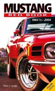 Mustang Redbook 1964 2004 by Peter Sessler 2004, Paperback, Revised 