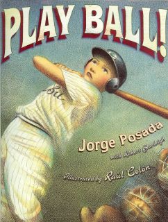Play Ball  Story based on childhood of New York Yankees catcher Jorge 