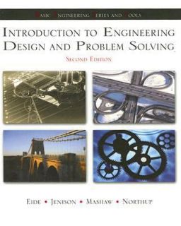 Introduction to Engineering Design and Problem Solving by Arvid R 