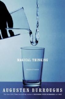 Magical Thinking True Stories by Augusten Burroughs 2004, Hardcover 
