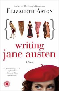 Writing Jane Austen by Elizabeth Aston 2010, Paperback