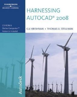 Harnessing AutoCAD 2008 by Thomas A. Stellman and G. V. Krishnan 2007 