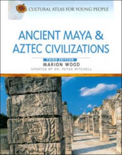 Ancient Maya and Aztec Civilization Cultural Atlas for Young People by 