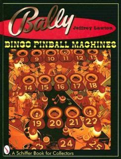 Bally Bingo Pinball Machines by Jeffrey Lawton 1999, Hardcover