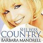 BARBARA MANDRELL**She Was Country When Country Wasnt C
