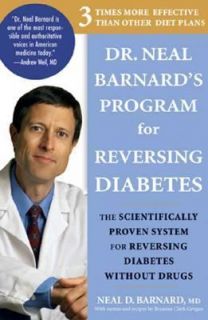 Dr. Neal Barnards Program for Reversing Diabetes The Scientifically 