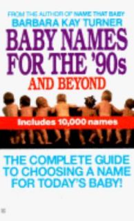 Baby Names for the Nineties by Barbara K. Turner 1991, Paperback 