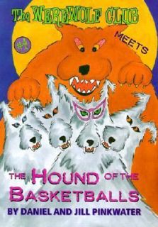The Werewolf Club Meets the Hound of the Basketballs Vol. 4 by Daniel 