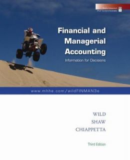 Financial and Managerial Accounting Shaw, Chiappetta, Wild 3rd 