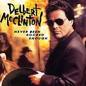 Never Been Rocked Enough by Delbert McClinton CD, May 1992, Curb 