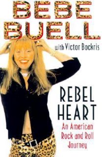 Rebel Heart An American Rock n Roll Journey by Bebe Buell and Victor 
