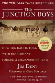 The Junction Boys How Ten Days in Hell with Bear Bryant Forged a 