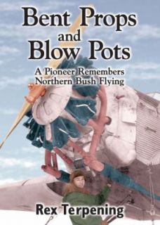 Bent Props and Blow Pots by Rex Terpening 2003, Hardcover, Unabridged 