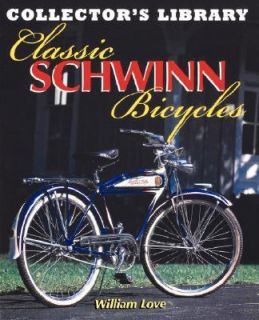 Classic Schwinn Bicycles by William Love 2003, Paperback, Revised 