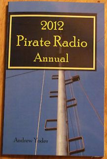 2012 Pirate Radio Annual (PRA) Shortwave Radio, Andrew Yoder. Hobby 
