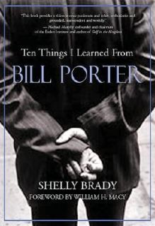 Ten Things I Learned from Bill Porter by Shelly Brady 2002, Hardcover 