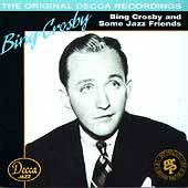 Bing Crosby and Some Jazz Friends by Bing Crosby CD, Oct 1991, Decca 