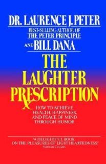 The Laughter Prescription by Dana Bill and Laurence J. Peter 1982 