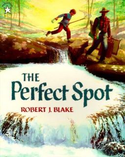 The Perfect Spot by Robert J. Blake 1997, Paperback