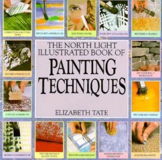 North Light Illustrated Book of Painting Techniques by Elizabeth Tate 
