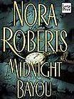 Midnight Bayou by Nora Roberts 2002, Paperback, Large Type