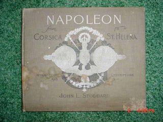   FROM CORSICA TO ST HELENA 1902 JOHN L STODDARD NAPOLEON BONAPARTE