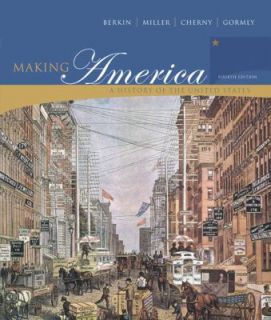 Making America A History of the United States by Robert W. Cherny 