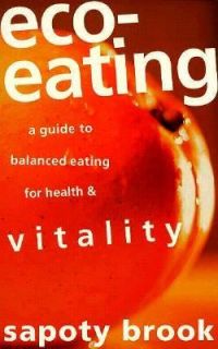   Eating for Health and Vitality by Sapoty Brook 1997, Paperback