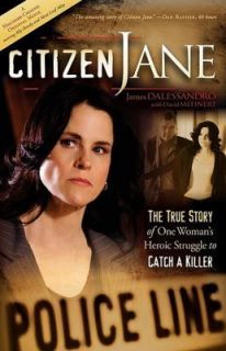 Citizen Jane The True Story of One Womans Heroic Struggle to Catch a 