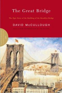 Great Bridge The Epic Story of the Building of the Brooklyn BridgeThe 