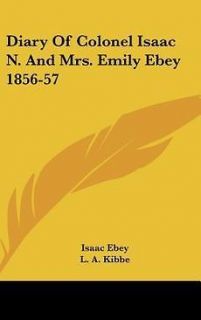 Diary of Colonel Isaac N. and Mrs. Emily Ebey 1856 57 NEW