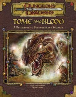 Tome and Blood A Guide to Wizards and Sorcerers by Bruce R. Cordell 