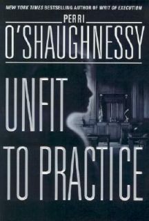 Unfit to Practice by Perri OShaughnessy 2002, Hardcover