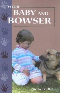Your Baby and Bowser by Stephen C. Rafe 2004, Paperback