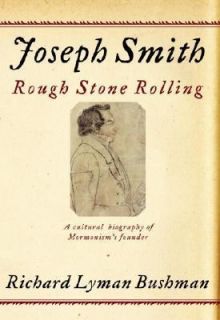   Rough Stone Rolling by Richard Lyman Bushman 2005, Hardcover