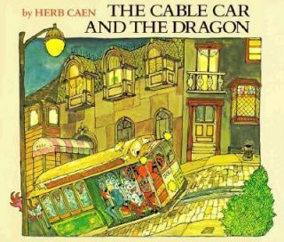 Cable Car and the DragonThe by Herb Caen 1986, Hardcover