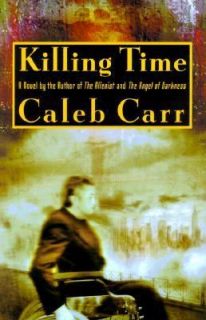  Time A Novel of the Future by Caleb Carr 2000, Hardcover