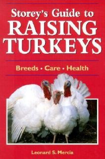Storeys Guide to Raising Turkeys Breeds, Care, Health by Leonard S 