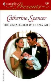 The Unexpected Wedding Gift by Catherine Spencer 2000, Paperback 