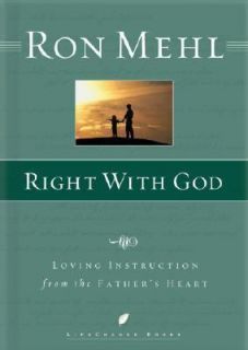 Right with God Loving Instruction from the Fathers Heart by Ron Mehl 