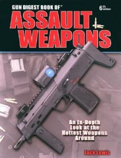 The Gun Digest Book of Assault Weapons by Cecil Lewis and Jack Lewis 